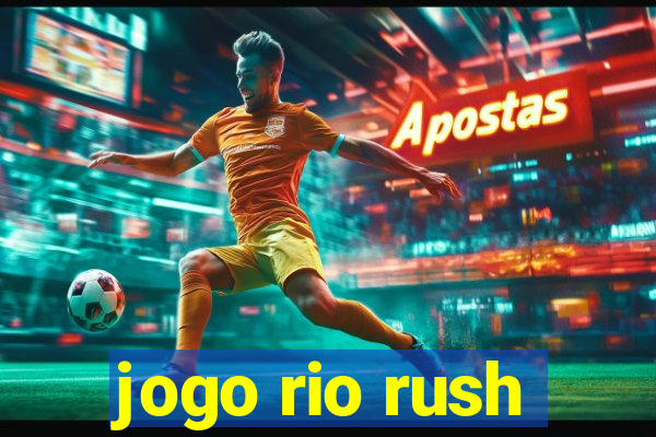 jogo rio rush